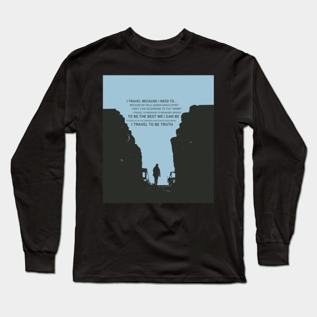 Travel to be truth Long Sleeve T-Shirt by myyylla